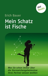 Mein Schatz ist Fische - Erich Bauer