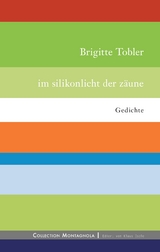 Im Silikonlicht der Zäune - Brigitte Tobler