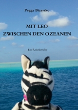 Mit Leo zwischen den Ozeanen - Peggy Biczysko