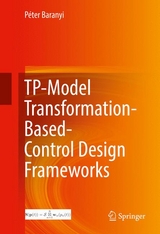 TP-Model Transformation-Based-Control Design Frameworks - P&eacute;ter Baranyi