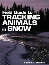 Field Guide to Tracking Animals in Snow -  Denise Casey,  Louise R. Forrest