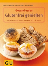 Glutenfrei genie&szlig;en - Britta-Marei Lanzenberger, Trudel Marquardt