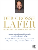 Der gro&szlig;e Lafer - Die Kunst der einfachen K&uuml;che - Johann Lafer