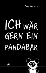 Ich w&auml;r gern ein Pandab&auml;r - Arno Wilhelm