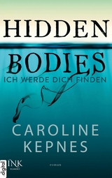 Hidden Bodies - Ich werde dich finden -  Caroline Kepnes