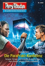 Perry Rhodan 2859: Die ParaFrakt-Konferenz - Uwe Anton