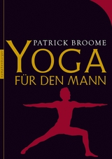 Yoga f&uuml;r den Mann - Patrick Broome