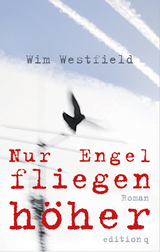Nur Engel fliegen h&ouml;her - Wim Westfield