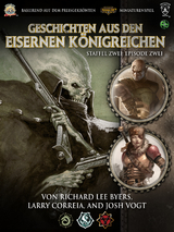 Geschichten aus den Eisernen K&ouml;nigreichen, Staffel 2 Episode 2 - Richard Lee Byers, Larry Correia, Josh Vogt