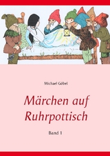 M&auml;rchen auf Ruhrpottisch - Michael G&ouml;bel