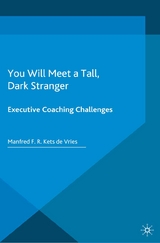 You Will Meet a Tall, Dark Stranger - Manfred F.R. Kets de Vries