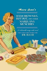 Mary Jane’s Hash Brownies, Hot Pot, and Other Marijuana Munchies - Hash, Dr