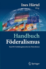 Handbuch F&ouml;deralismus - F&ouml;deralismus als demokratische Rechtsordnung und Rechtskultur in Deutschland, Europa und der Welt - 