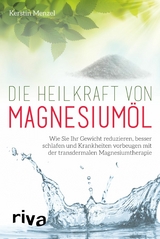 Die Heilkraft von Magnesium&ouml;l - Kerstin Menzel