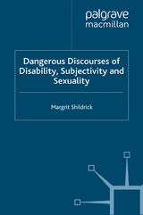 Dangerous Discourses of Disability, Subjectivity and Sexuality - M. Shildrick