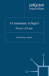 A Commentary to Hegel&rsquo;s Science of Logic - David Gray Carlson