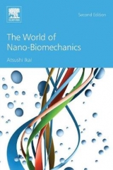 The World of Nano-Biomechanics - Ikai, Atsushi