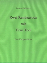 Zwei Rendezvous mit Frau Tod - Torsten Siekierka