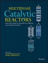 Multiphase Catalytic Reactors - Zeynep Ilsen &Ouml;nsan, Ahmet Kerim Avci