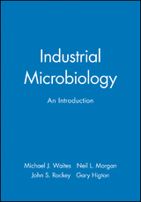 Industrial Microbiology - Michael J. Waites, Neil L. Morgan, John S. Rockey, Gary Higton