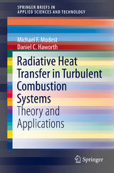 Radiative Heat Transfer in Turbulent Combustion Systems - Michael F. Modest, Daniel C. Haworth