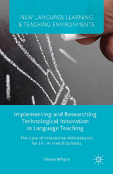 Implementing and Researching Technological Innovation in Language Teaching - S. Whyte