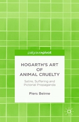 Hogarth&rsquo;s Art of Animal Cruelty - P. Beirne