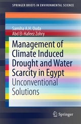 Management of Climate Induced Drought and Water Scarcity in Egypt - Samiha A.H. Ouda, Abd El-Hafeez Zohry