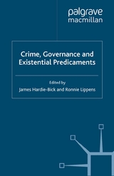 Crime, Governance and Existential Predicaments - James Hardie-Bick
