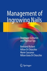 Management of Ingrowing Nails - Bertrand Richert, Nilton Di Chiacchio, Marie Caucanas, Nilton Gioia Di Chiacchio
