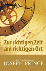 Zur richtigen Zeit am richtigen Ort -  Joseph Prince