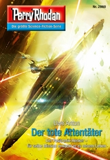 Perry Rhodan 2860: Der tote Attentäter - Uwe Anton