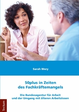 50plus in Zeiten des Fachkr&auml;ftemangels -  Sarah Wery