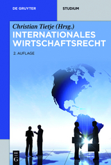 Internationales Wirtschaftsrecht - Horst-Peter G&ouml;tting, Urs Peter Gruber, J&ouml;rn L&uuml;demann,  Et Al.