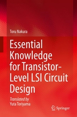 Essential Knowledge for Transistor-Level LSI Circuit Design - Toru Nakura