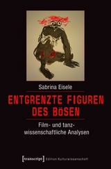 Entgrenzte Figuren des B&ouml;sen - Sabrina Eisele