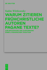 Warum zitieren fr&uuml;hchristliche Autoren pagane Texte? - Vadim Wittkowsky