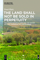 The Land Shall Not Be Sold in Perpetuity - Yossi Katz