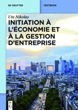 Initiation &agrave; l'&eacute;conomie et &agrave; la gestion d'entreprise -  Ute Nikolay