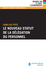 Le nouveau statut de la d&eacute;l&eacute;gation du personnel - Jean-Luc Putz