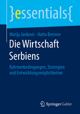 Die Wirtschaft Serbiens - Marija Jankovic, Hatto Brenner