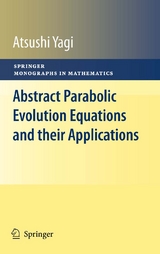 Abstract Parabolic Evolution Equations and their Applications -  Atsushi Yagi