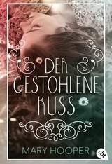Der gestohlene Kuss - Mary Hooper