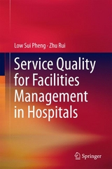 Service Quality for Facilities Management in Hospitals - Low Sui Pheng, Zhu Rui