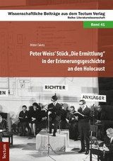 Peter Weiss' St&uuml;ck "Die Ermittlung" in der Erinnerungsgeschichte an den Holocaust - Midori Takata