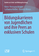 Bildungskarrieren von Jugendlichen und ihre Peers an exklusiven Schulen - Heinz-Hermann Kr&uuml;ger, Catharina Ke&szlig;ler, Daniela Winter