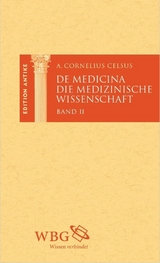 Die medizinische Wissenschaft / De Medicina - Aulus Cornelius Celsus