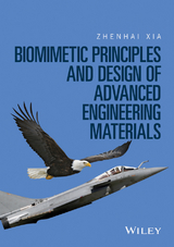 Biomimetic Principles and Design of Advanced Engineering Materials - Zhenhai Xia