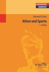 Athen und Sparta - Raimund Schulz