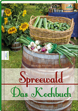 Spreewald &ndash; Das Kochbuch - Peter Becker, Peter Franke
